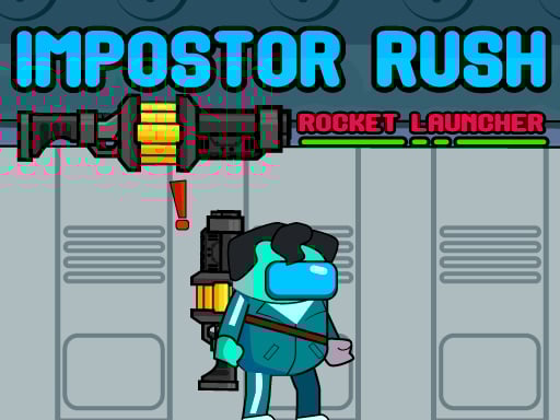 冒名顶替冲刺 Impostor Rush Rocket Launcher